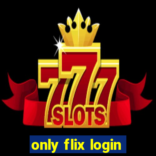 only flix login